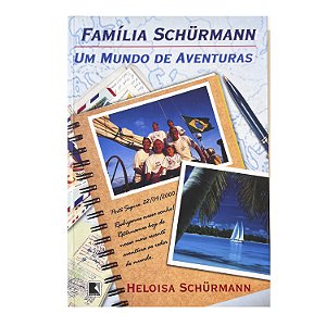 Família Schürmann: Um mundo de aventuras - Heloisa Schürmann