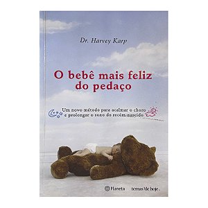 O Bebê Mais Feliz Do Pedaço - Dr. Harvey Karp