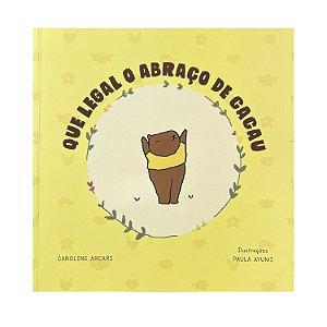 Que Legal o Abraço de Cacau - Caroline Arcari
