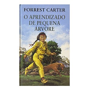 O Aprendizado de Pequena Árvore - Forrest Carter