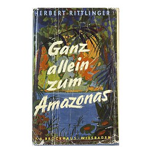 Ganz Allein Zum Amazonas - Herbert Ritlinger