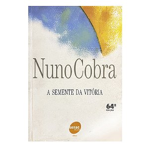A Semente da Vitória - Nuno Cobra Ribeiro