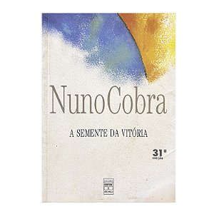 A Semente da Vitória - Nuno Cobra Ribeiro