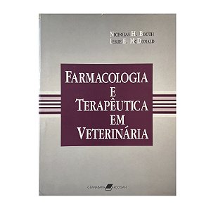 Farmacologia E Terapêutica Em Veterinária - Nicholas H. Booth/Leslie E. McDonald