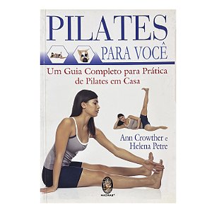 Pilates Para Você - Ann Crowther/Helena Petre