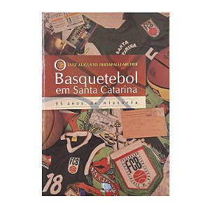 Basquetebol Em Santa Catarina - Luiz Augusto Tridapalli Archer