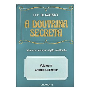 A Doutrina Secreta - H. P. Blavatsky