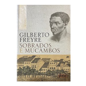 Sobrados E Mucambos - Gilberto Freyre