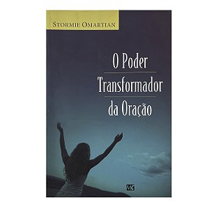 O Poder Transformador Da Oração - Stormie Omartian