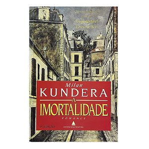 A Imortalidade - Milan Kundera