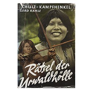 Rätsel Der Urwaldhölle - Schulz-Kampfhenkel/Gerd Kahle