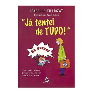 Já Tentei De Tudo! - Isabelle Filliozat