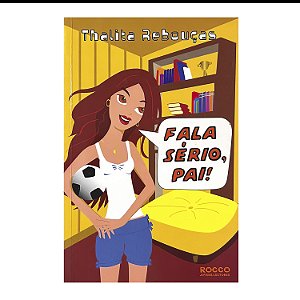Fala Sério, Pai! - Thalita Rebouças