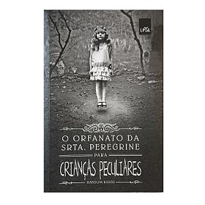 O Orfanato Da Srta. Peregrine Para Crianças Peculiares - Ransom Riggs