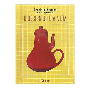 O Desing Do Dia A Dia - Donald A. Norman