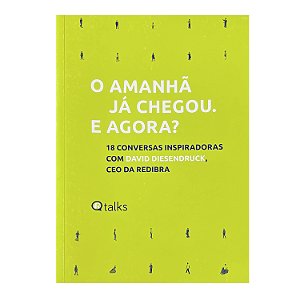 O Amanhã Já  Chegou. E Agora? - David Diesendruck