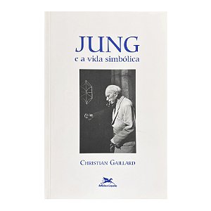 Jung E A Vida Simbólica - Christian Gaillard