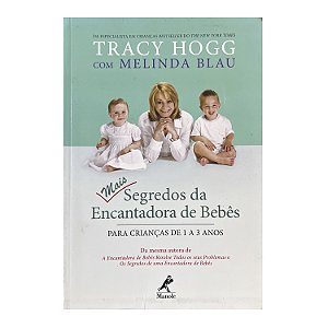 Mais Segredos Da Encantandora De Bebês - Tracy Hogg/Melinda Blau