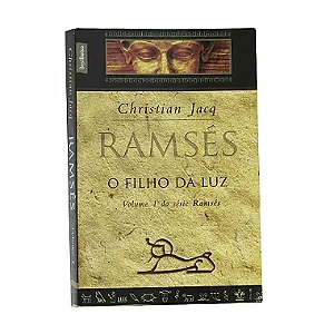 Ramsés: O Filho Da Luz - Christian Jacq
