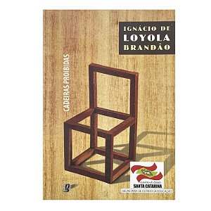 Cadeiras Proibidas - Ignácio De Loyola Brandão