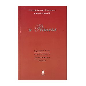 A Princesa - Fernanda Farias De Albuquerque/Maurizio Jannelli