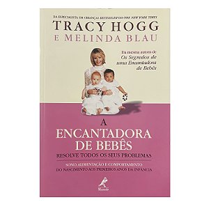 A Encantadora De Bebês Resolve Todos Os Seus Problemas - Tracy Hogg/Melinda Blau