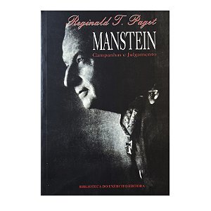 Manstein: Campanhas E Julgamentos - Reginald T. Paget