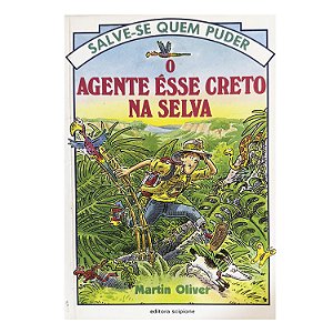 O Agente Ésse Creto Na Selva - Martin Oliver
