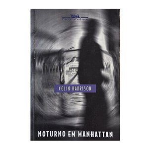 Noturno Em Manhattan - Colin Harrison