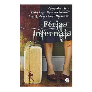 Férias Infernais - Cassandra Clare/Libba Bray/Maureen Johnson/Claudia Gray/Sarah Mlynowski