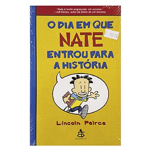 O Dia Em Que Nate Entrou Para A História - Livro 1 - Lincoln Peirce