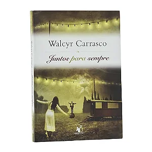 Juntos Para Sempre - Walcyr Carrasco