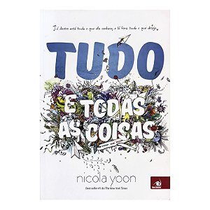 Tudo E Todas As Coisas - Nicola Yoon