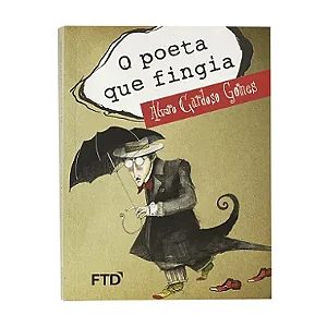 O Poeta Que Fingia - Álvaro Cardoso Gomes