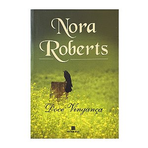 Doce vingança - Nora Roberts