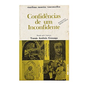 Confidências De Um Inconfidente - Marilusa Moreira Vasconcellos