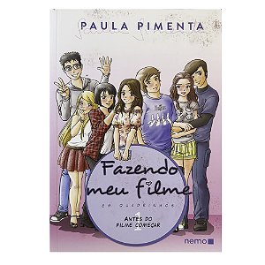 Fazendo meu filme em quadrinhos: Antes do filme começar - 1 - Paula Pimenta