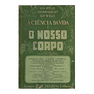 A Ciência Da Vida I: O Nosso Corpo - H. W. Wells/Julian Huxley/G. P. Wells