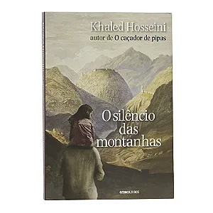 O Silêncio Das Montanhas - Khaled Hosseini