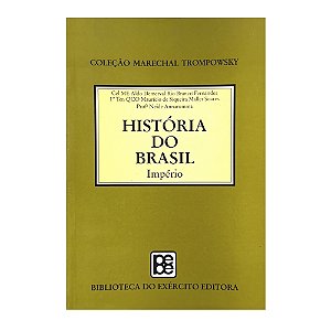 História Do Brasil: Império - Aldo Demerval Rio Branco Fernandes/Maurício De Siqueira Mallet Soares/Neide Annarumma