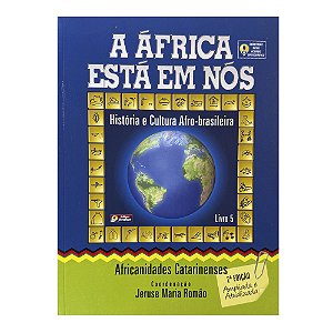 A África Está Em Nós - Livro 5 - Jeruse Maria Romão (org.)