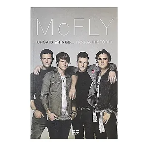 Unsaid Things: Nossa História - McFly