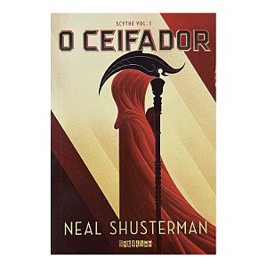 O Ceifador: Scythe - Volume 1 - Neal Shusterman