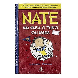 Nate Vai Para O Tudo Ou Nada - Livro 4 - Licoln Peirce
