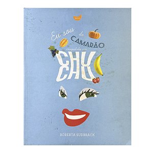 Eu Sou Do Camarão Ensopadinho Com Chuchu - Roberta Sudbrack