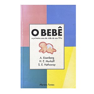 O Bebê - A. Eisenberg/H. E. Murkoff/S. E. Hathaway