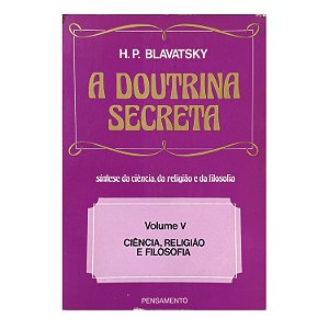 A Doutrina Secreta - Volume V - H. P. Blavatsky