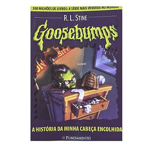 Goosebumps: A História Da Minha Cabeça Encolhida - R. L. Stine