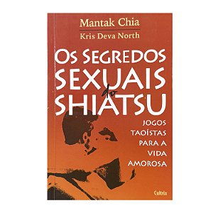 Os Segredos Sexuais Do Shiatsu - Kris Deva North