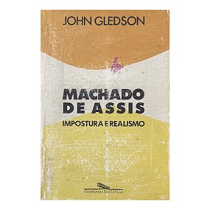 Machado De Assis: Impostura E Realismo - John Gledson